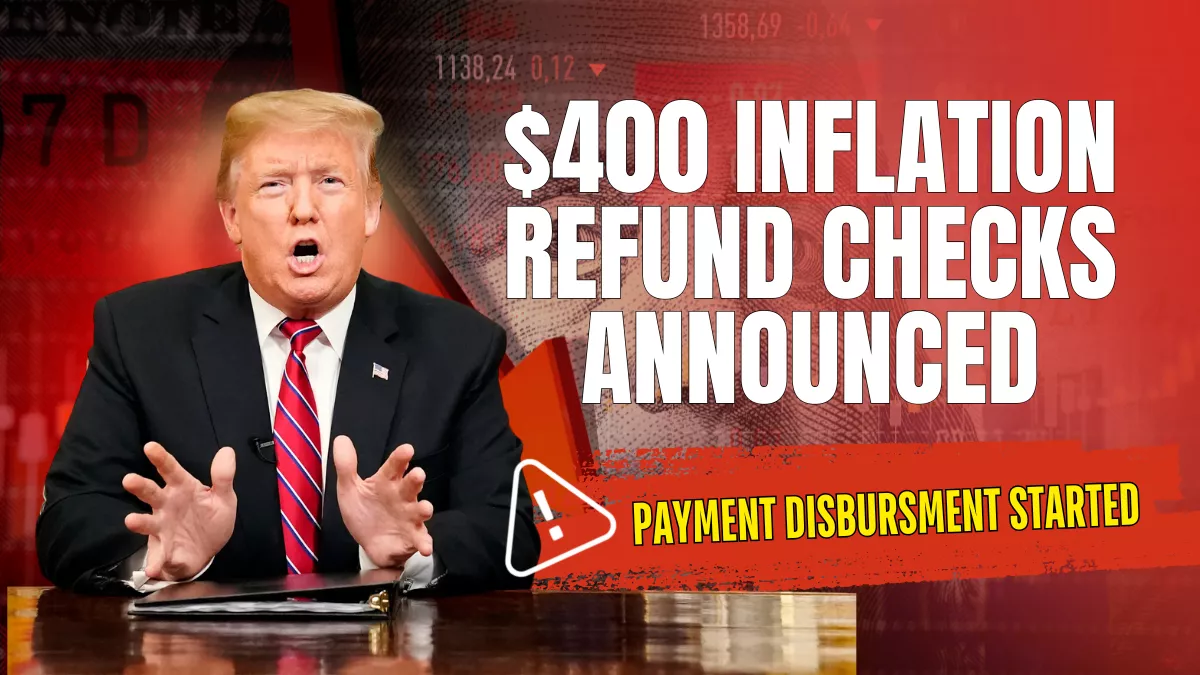 $400 Inflation Refund Checks Announced for Everyone, Payment Disbursment Started